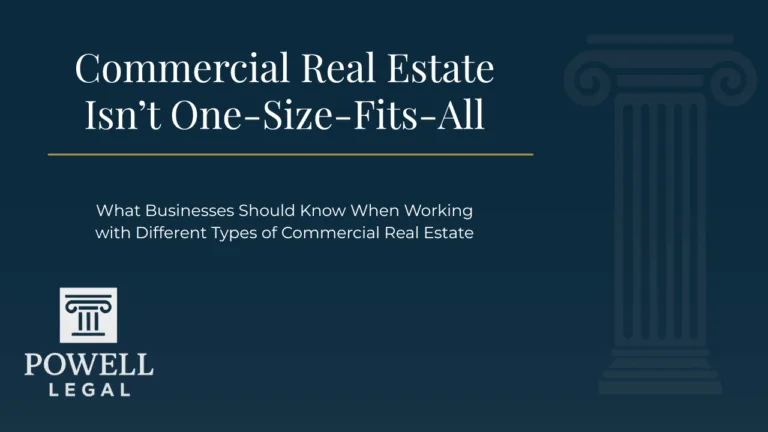 Commercial Real Estate Isn’t One-Size-Fits-All – Powell Legal
